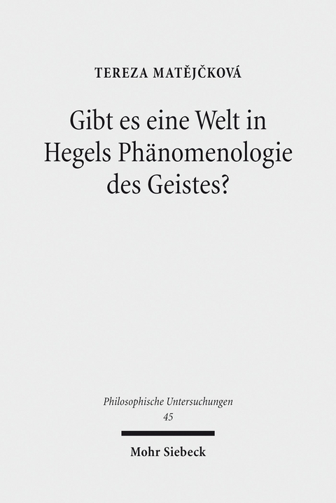 Gibt es eine Welt in Hegels Phänomenologie des Geistes? -  Tereza Mat?j?ková