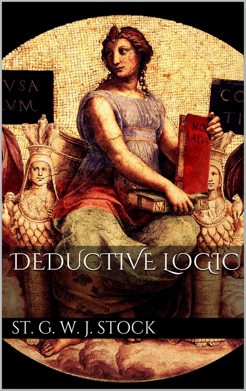 Deductive Logic - St. George William Joseph Stock
