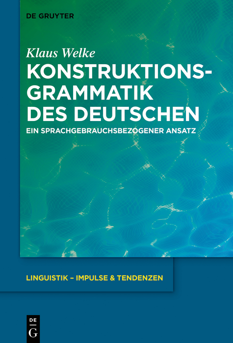 Konstruktionsgrammatik des Deutschen -  Klaus Welke