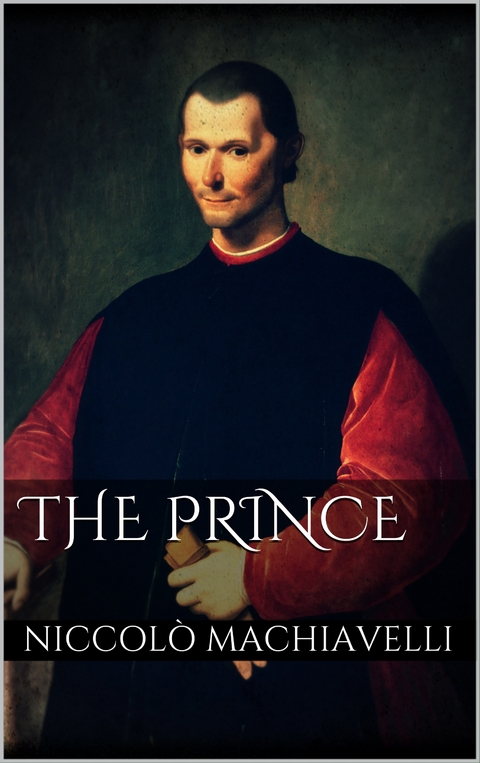 The Prince - Niccolò Machiavelli