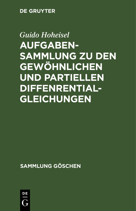 Aufgabensammlung zu den gewöhnlichen und partiellen Diffenrentialgleichungen - Guido Hoheisel