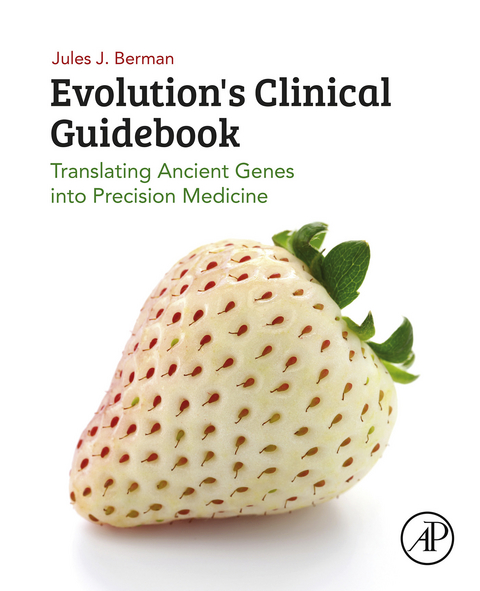 Evolution's Clinical Guidebook -  Jules J. Berman