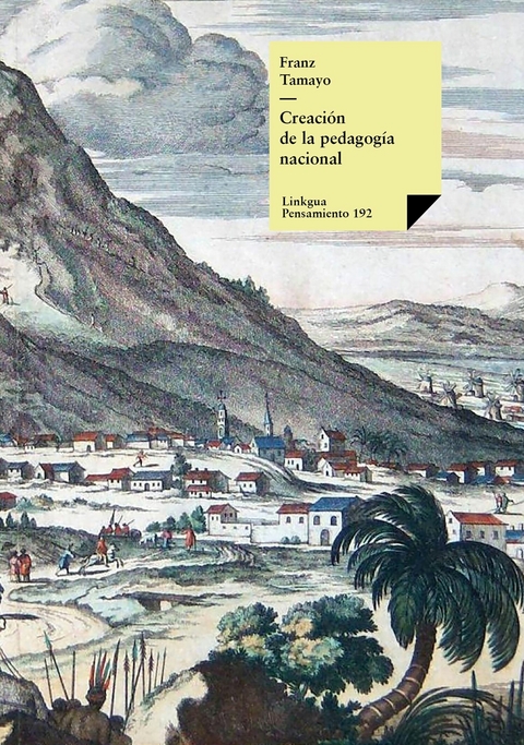 Creación de la pedagogía nacional - Franz Tamayo