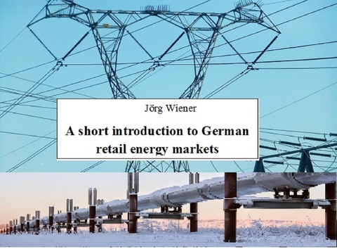 A short introduction to German retail energy markets - Jörg Wiener