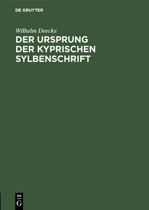 Der Ursprung der kyprischen Sylbenschrift -  Wilhelm Deecke