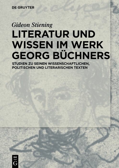 Literatur und Wissen im Werk Georg Büchners -  Gideon Stiening