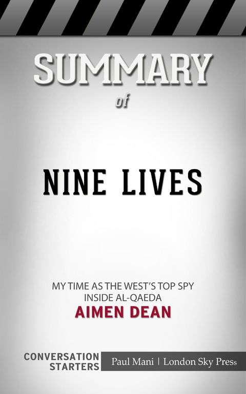 Summary of Nine Lives: My time as the MI6's top spy inside al-Qaeda: Conversation Starters -  Paul Mani