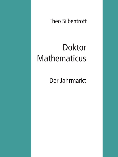 Doktor Mathematicus -  Theo Silbentrott