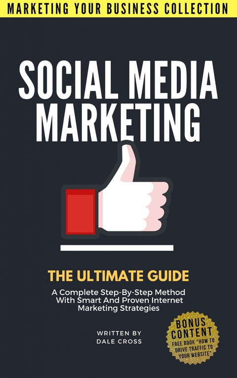 Social Media Marketing The Ultimate Guide -  Dale Cross