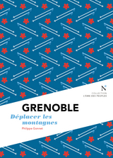 Grenoble : Déplacer les montagnes - Philippe Gonnet