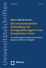 Die umsatzsteuerliche Behandlung von Konsignationslagern in der Europäischen Union - Rebecca Alika Brinkmann