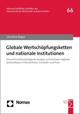 Globale Wertschöpfungsketten und nationale Institutionen -  Christina Teipen