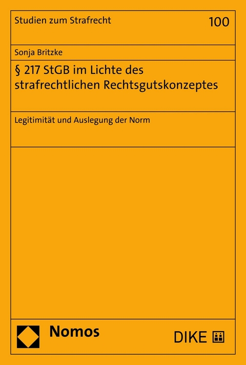 § 217 StGB im Lichte des strafrechtlichen Rechtsgutskonzeptes -  Sonja Britzke