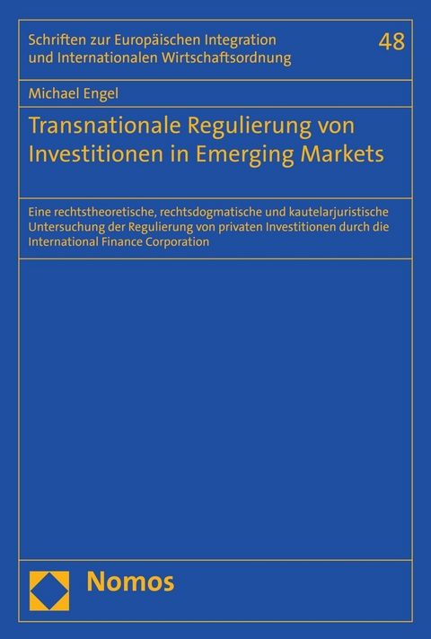 Transnationale Regulierung von Investitionen in Emerging Markets - Michael Engel