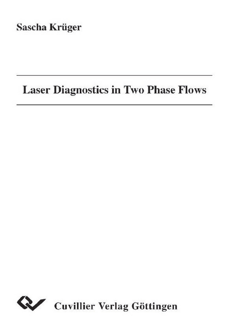 Laser Diagnostics in Two Phase Flows -  Sascha Kr&  #xFC;  ger