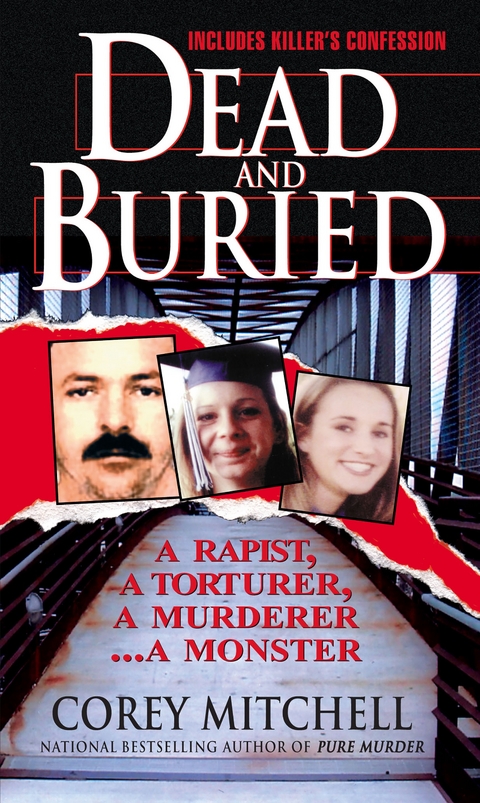 Dead And Buried: A True Story Of Serial Rape And Murder - Corey Mitchell