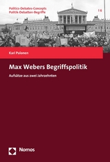 Max Webers Begriffspolitik -  Kari Palonen