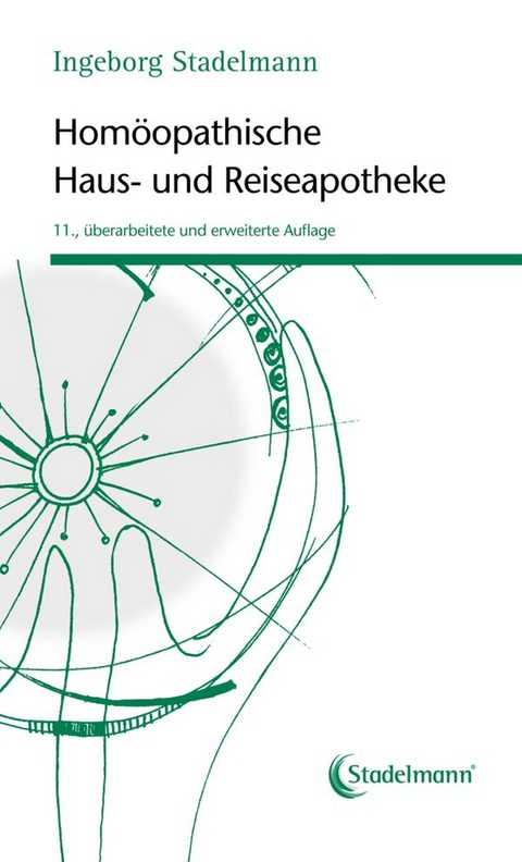 Homöopathische Haus- und Reiseapotheke - Ingeborg Stadelmann