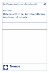 Datenmacht in der kartellrechtlichen Missbrauchskontrolle - Nela Grothe