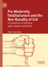 Pre-Modernity, Totalitarianism and the Non-Banality of Evil - Steven Saxonberg