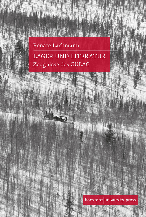 Lager und Literatur -  Renate Lachmann