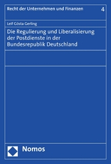 Die Regulierung und Liberalisierung der Postdienste in der Bundesrepublik Deutschland -  Leif Gösta Gerling