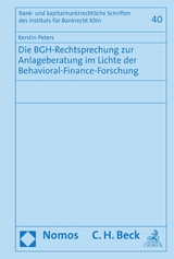 Die BGH-Rechtsprechung zur Anlageberatung im Lichte der Behavioral-Finance-Forschung - Kerstin Peters