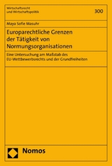 Europarechtliche Grenzen der Tätigkeit von Normungsorganisationen -  Maya Sofie Masuhr