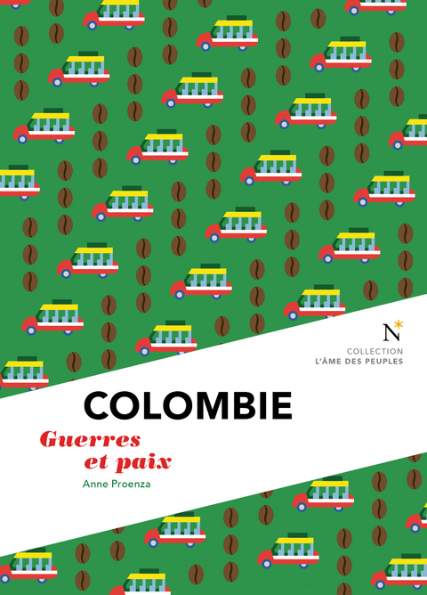 Colombie : Guerre et Paix - Anne Proenza