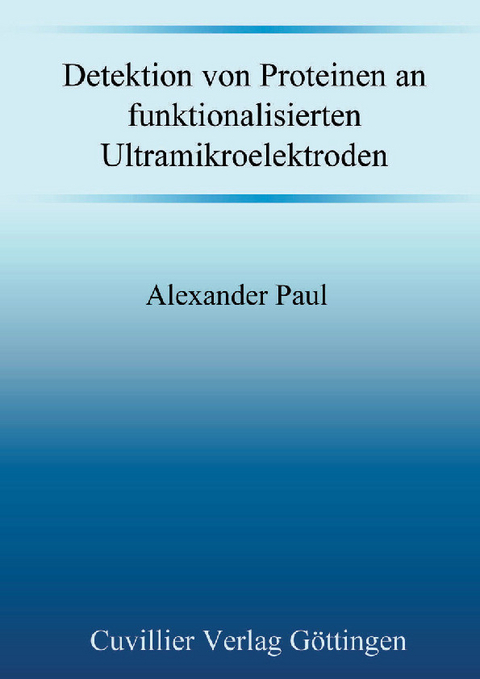 Detektion von Proteinen an funktionalisierten Ultramikroelektroden -  Alexander Paul