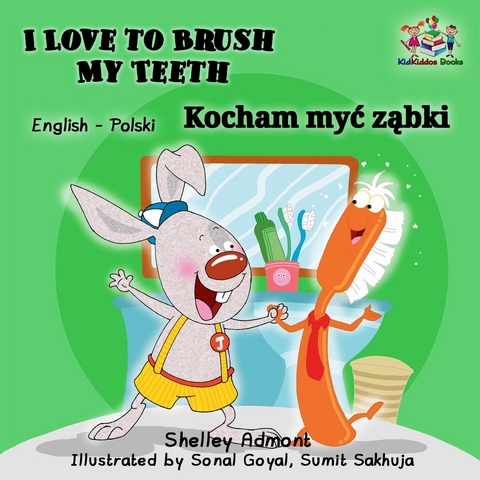 I Love to Brush My Teeth Kocham myc zabki -  Shelley Admont