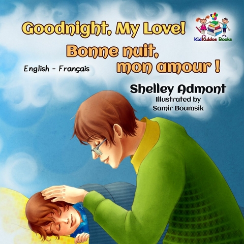 Goodnight, My Love! Bonne nuit, mon amour ! -  Shelley Admont