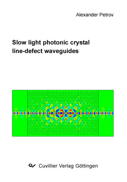 Slow light photonic crystal line-defect waveguides -  Alexander Petrov