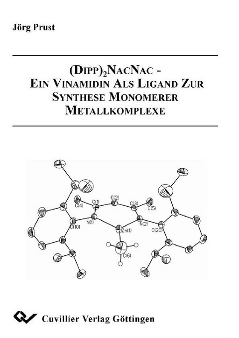 (Dipp)2-NacNac - Ein Vinamidin als Ligand zur Synthese monomerer Metallkomplexe -  J&  #xF6;  rg Prust