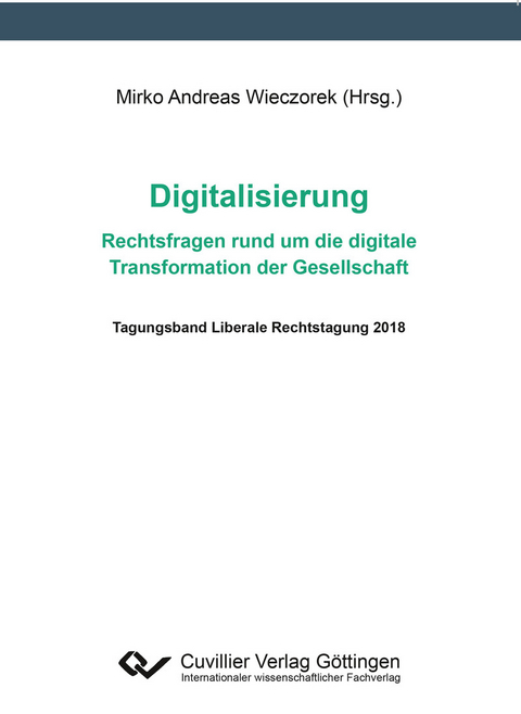 Digitalisierung &#x2013; Rechtsfragen rund um die digitale Transformation der Gesellschaft -  Mirko Andreas Wieczorek