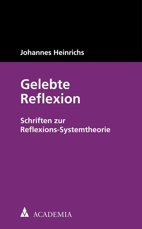 Gelebte Reflexion - Johannes Heinrichs