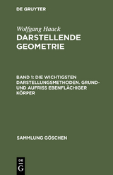 Die wichtigsten Darstellungsmethoden. Grund- und Aufriß ebenflächiger Körper - Wolfgang Haack