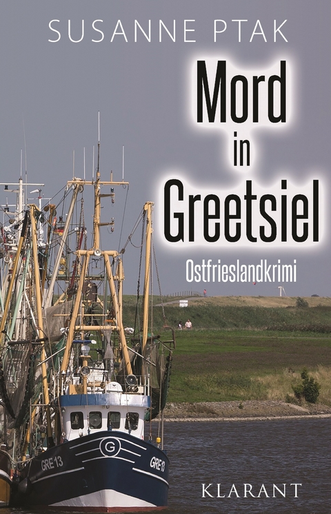 Mord in Greetsiel - Ostfrieslandkrimi -  Susanne Ptak