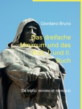 Das dreifache Minimum und das Maß, I. und II. Buch - Giordano Bruno