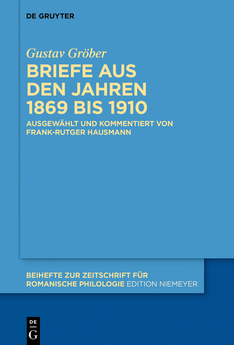 Briefe aus den Jahren 1869 bis 1910 -  Gustav Gröber