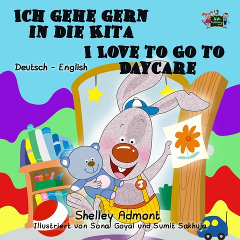 Ich gehe gern in die Kita I Love to Go to Daycare - Shelley Admont