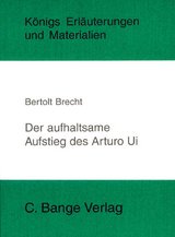 Der aufhaltsame Aufstieg des Arturo Ui von Bertolt Brecht. Textanalyse und Interpretation. - Bertolt Brecht