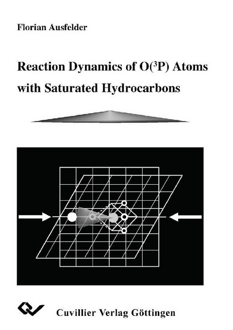 Reaction Dynamics of O(3P) Atoms with Saturated Hydrocarbons -  Florian Ausfelder