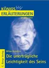 Die unerträgliche Leichtigkeit des Seins von Milan Kundera. Textanalyse und Interpretation. - Milan Kundera