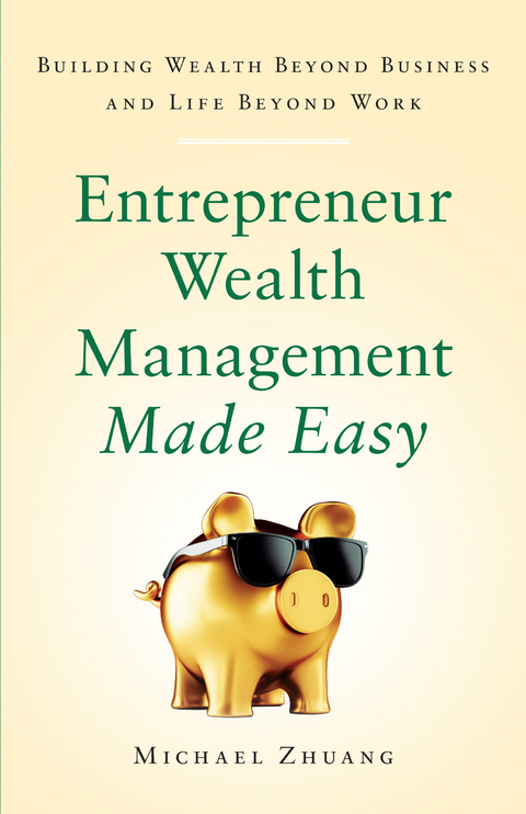 Entrepreneur Wealth Management Made Easy -  Michael Zhuang