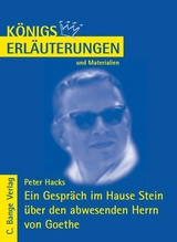 Ein Gespräch im Hause Stein über den abwesenden Herrn von Goethe von Peter Hacks. Textanalyse und Interpretation. - Peter Hacks