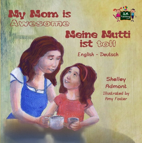 My Mom is Awesome Meine Mutti ist toll - Shelley Admont