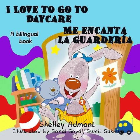 I Love to Go to Daycare Me encanta la guarderia -  Shelley Admont