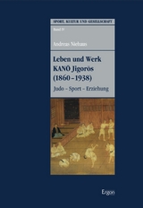 Leben und Werk KANO Jigoros (1860-1938) - Andreas Niehaus