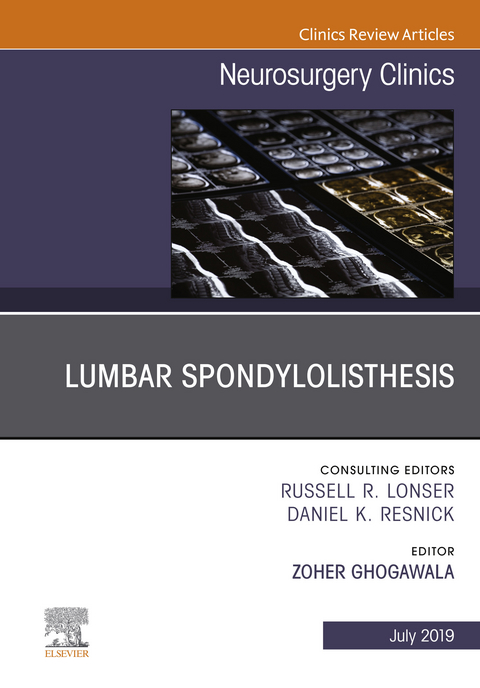 Lumbar Spondylolisthesis, An Issue of Neurosurgery Clinics of North America, Ebook -  Zoher Ghogawala
